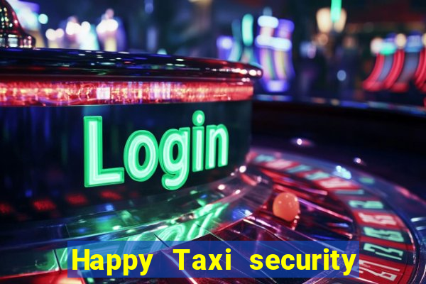 Happy Taxi security password road 96 happy